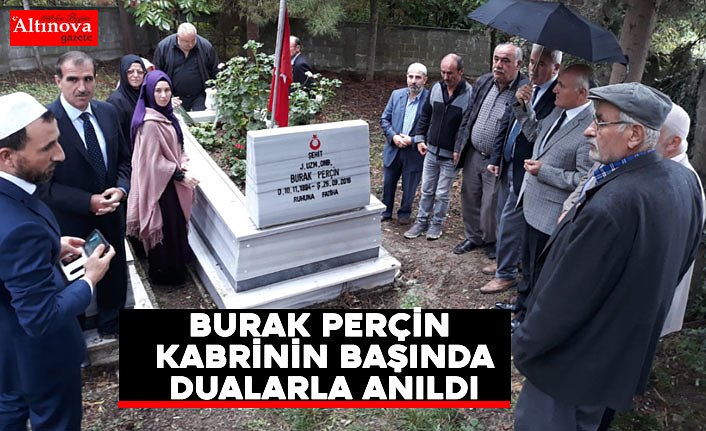 ŞEHİT J.UZM.ONB BURAK PERÇİN KABRİNİN BAŞINDA DUALARLA ANILDI