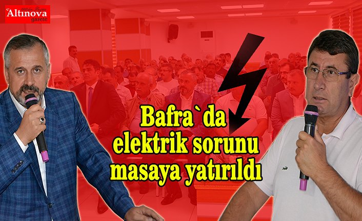 Toplantıda Bafra`nın sorunları görüşüldü