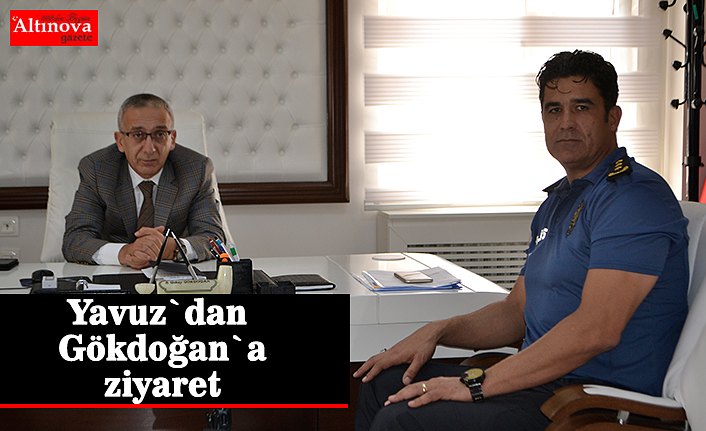 Yavuz`dan Gökdoğan`a ziyaret