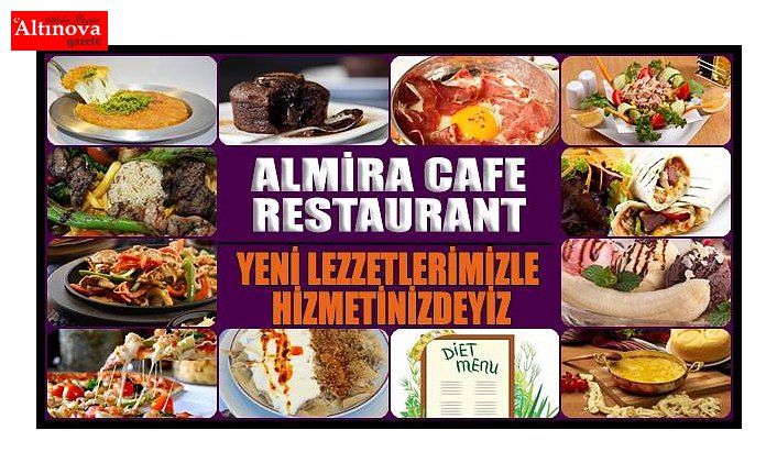 Almira Cafe Restaurant  Lezzetlerimiz yenilendi!!