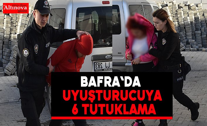 Bafra`da uyuşturucuya 6 tutuklama