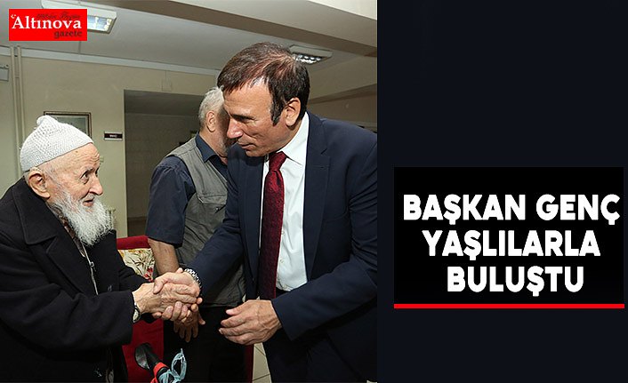 Başkan Genç yaşlılarla buluştu