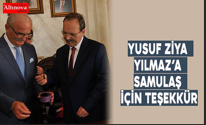 BAŞKAN ŞAHİN ‘DEN YUSUF ZİYA YILMAZ’A SAMULAŞ İÇİN TEŞEKKÜR