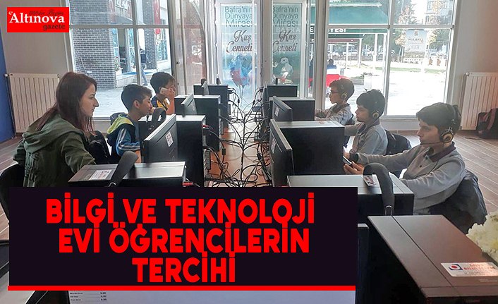 BİLGİ VE TEKNOLOJİ EVİ ÖĞRENCİLERİN TERCİHİ
