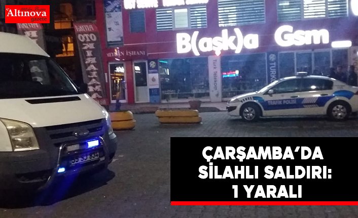 Çarşamba’da silahlı saldırı: 1 yaralı