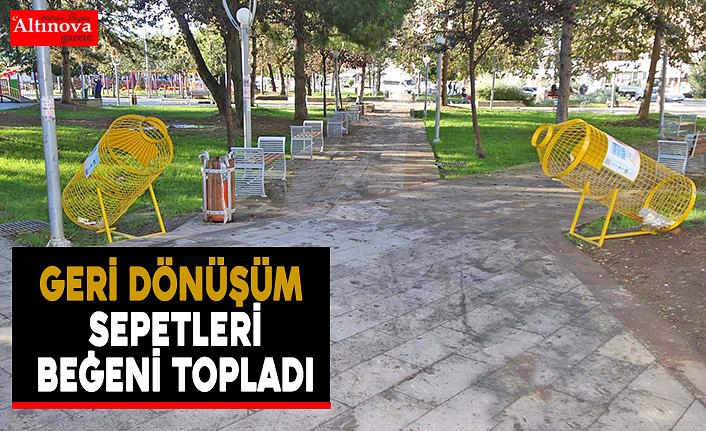 GERİ DÖNÜŞÜM SEPETLERİ BEĞENİ TOPLADI