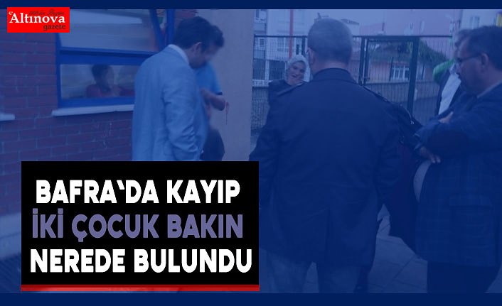 Kayıp iki çocuk bulundu