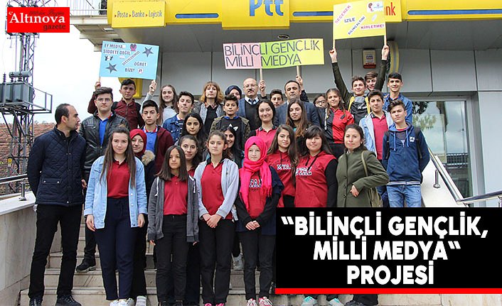 Lise öğrencilerinden "Bilinçli Gençlik, Milli Medya" projesi