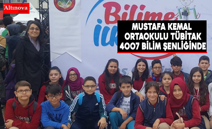 MUSTAFA KEMAL ORTAOKULU TÜBİTAK 4007 BİLİM ŞENLİĞİNDE