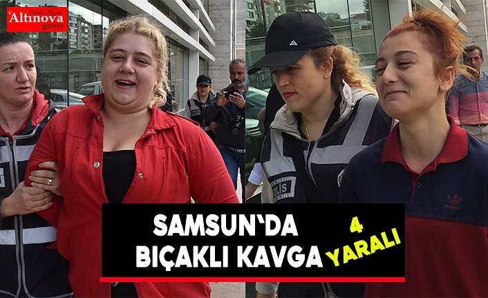 Samsun'da bıçaklı kavga