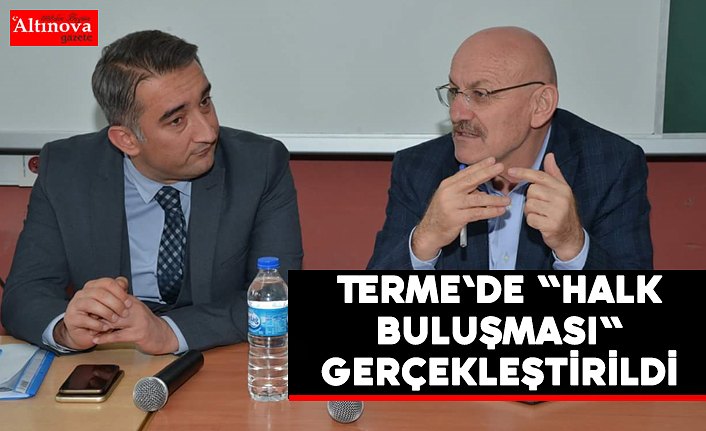 Terme'de "halk buluşması" gerçekleştirildi