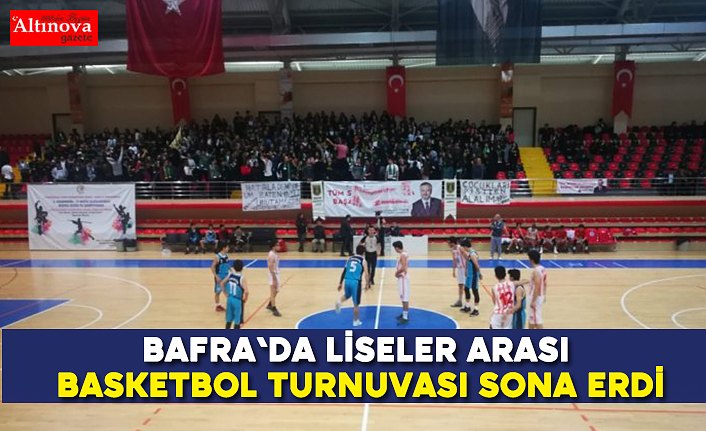 Bafra'da liseler arası basketbol turnuvası sona erdi