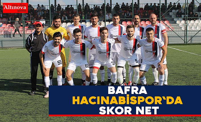 Bafra Hacınabispor`da Skor Net