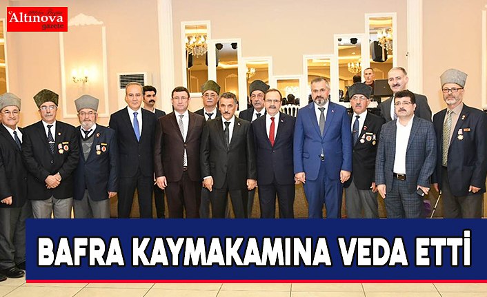 BAFRA KAYMAKAMINA VEDA ETTİ