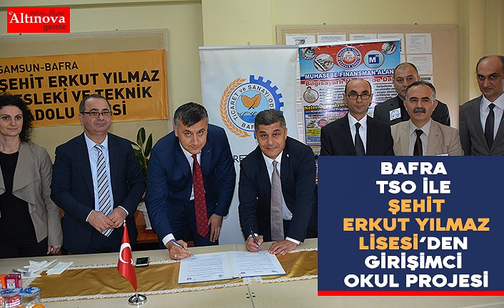 Bafra TSO ile Şehit Erkut Yılmaz Lisesi’den Girişimci Okul Projesi