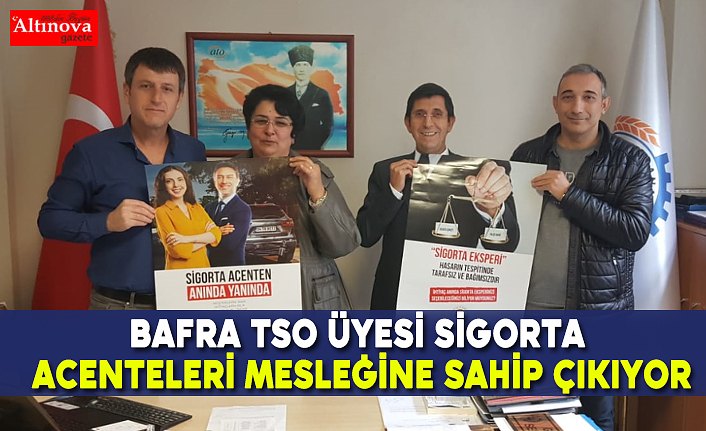 Bafra TSO Üyesi Sigorta Acenteleri Mesleğine Sahip Çıkıyor