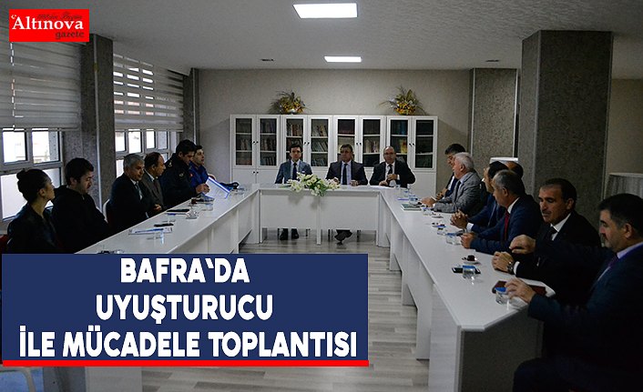 Bafra`da Uyuşturucu ile Mücadele Toplantısı