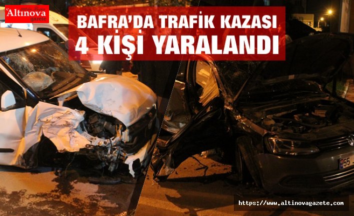 Bafra’da Trafik Kazası; 4 Kişi Yaralandı