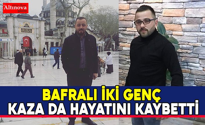 Bafralı iki genç kazada hayatını kaybetti
