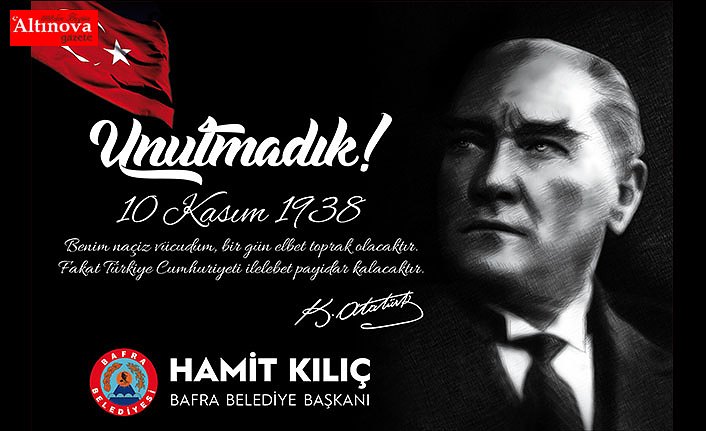 BAŞKAN KILIÇ'IN 10 KASIM MESAJI