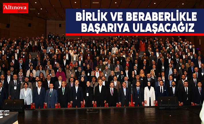BAŞKAN ŞAHİN: “BİRLİK VE BERABERLİKLE BAŞARIYA ULAŞACAĞIZ”