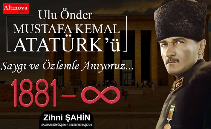 BAŞKAN ŞAHİN: “ÖZLEMLE ANIYORUZ”