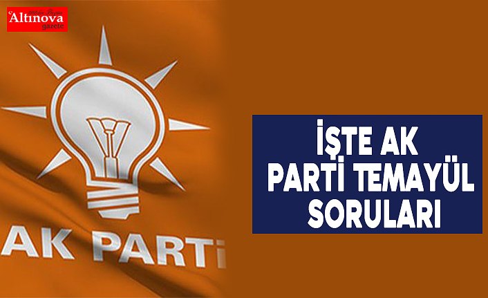 İşte Ak Parti Temayül Soruları