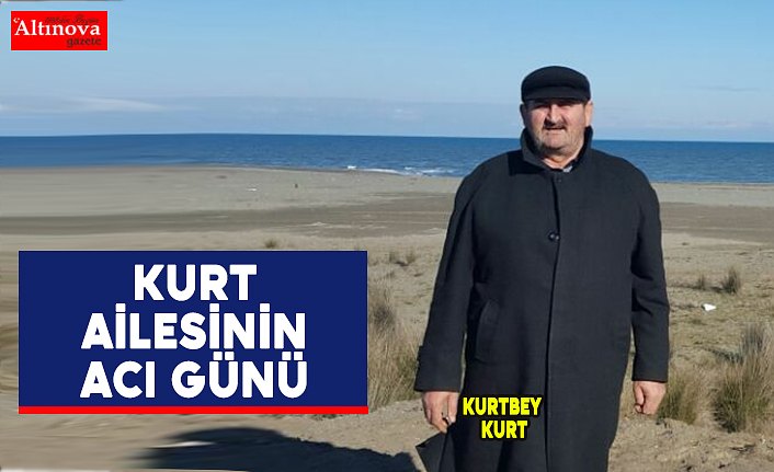 Kurtbey Kurt vefat etti