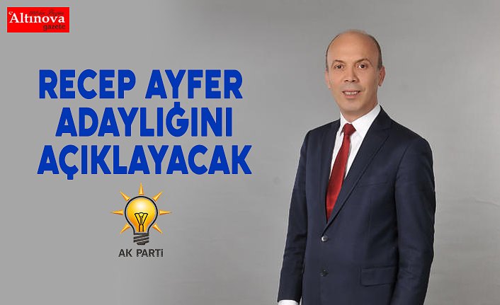 RECEP AYFER ADAYLIĞINI AÇIKLAYACAK
