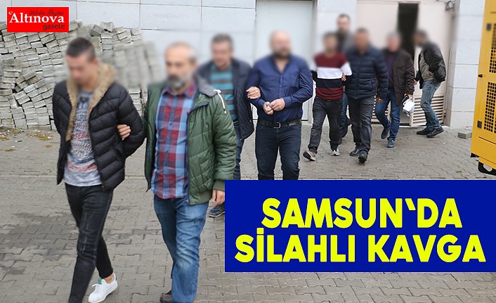 Samsun'da silahlı kavga
