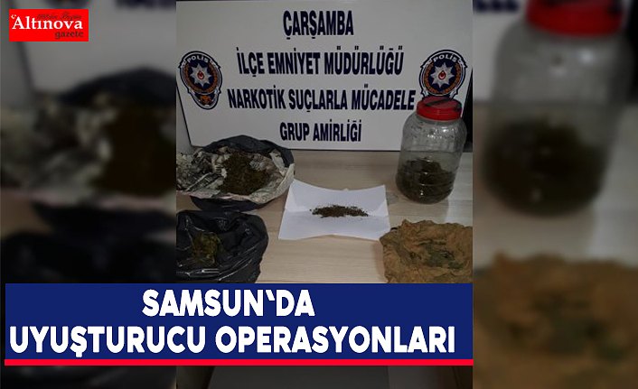 Samsun'da uyuşturucu operasyonları