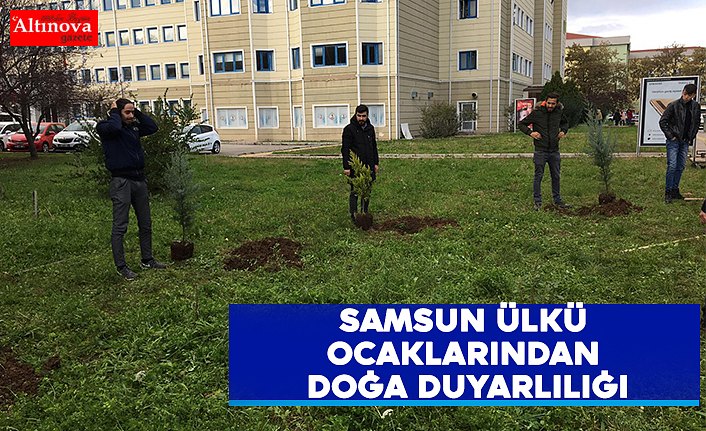 SAMSUN ÜLKÜ OCAKLARINDAN DOĞA DUYARLILIĞI