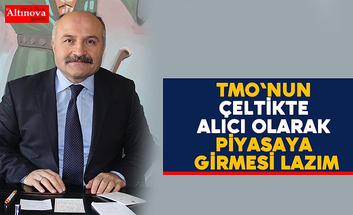 "TMO'nun çeltikte alıcı olarak piyasaya girmesi lazım"