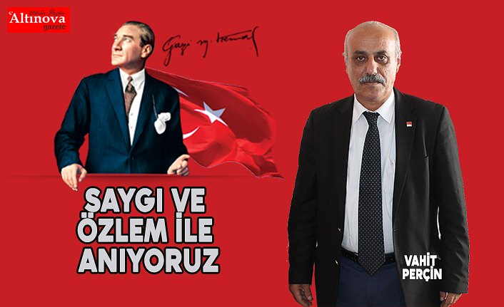Vahit Perçin`den 10 Kasım Mesajı