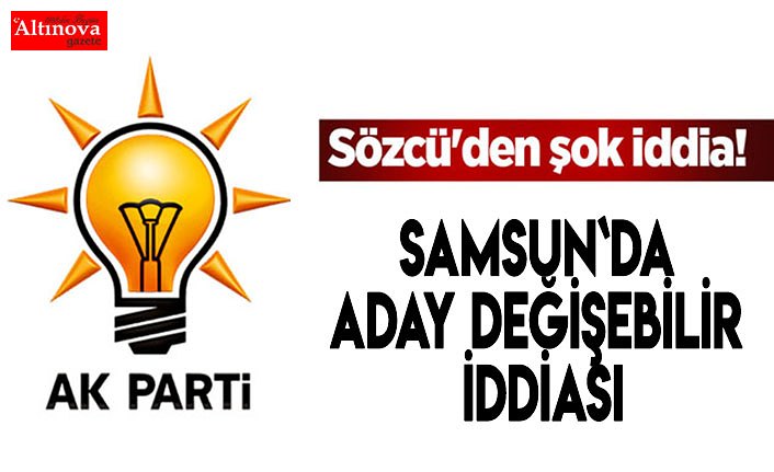 AK Parti 2 büyükşehirde aday değiştirmeyi planlıyor
