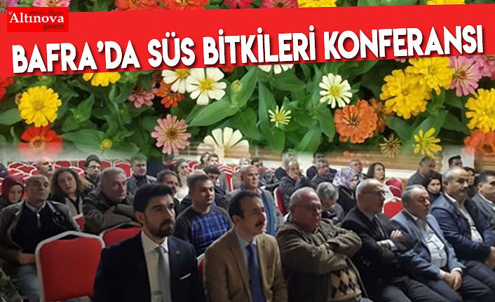 Bafra’da Süs Bitkileri Konferansı Yapıldı