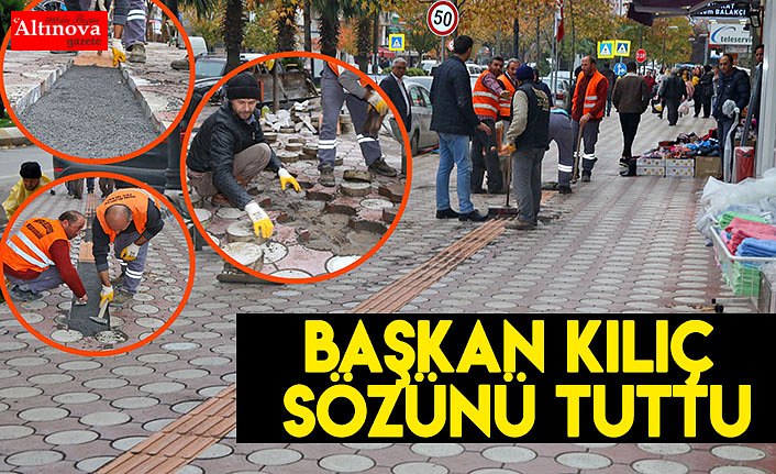 BAŞKAN KILIÇ SÖZÜNÜ TUTTU