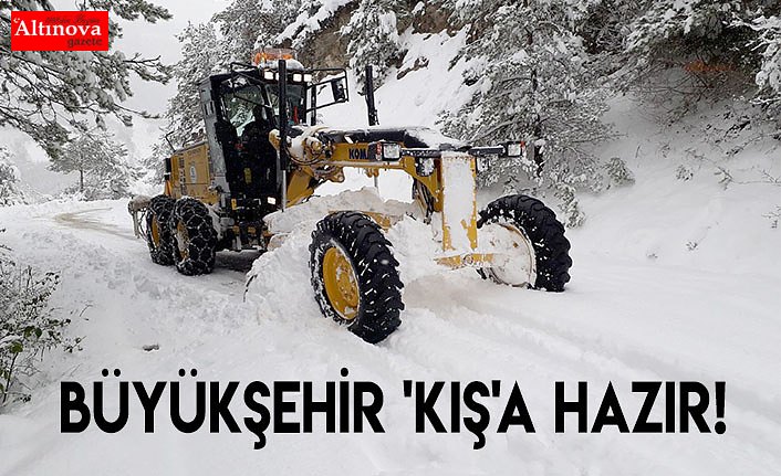 Büyükşehir 'KIŞ'a hazır!