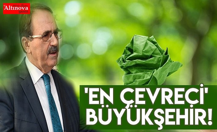'EN ÇEVRECİ' Büyükşehir!