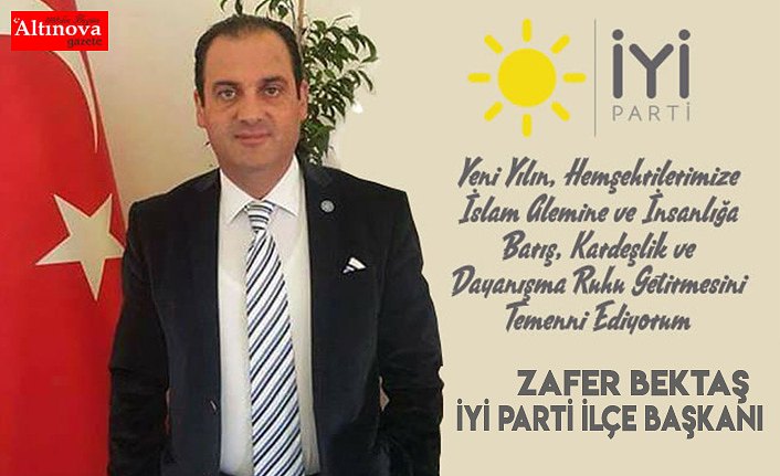 İYİ Parti Bafra İlçe Başkanı Bektaş’tan Yeni Yıl Mesajı