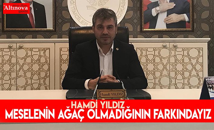 MESELENİN AĞAÇ OLMADIĞININ FARKINDAYIZ