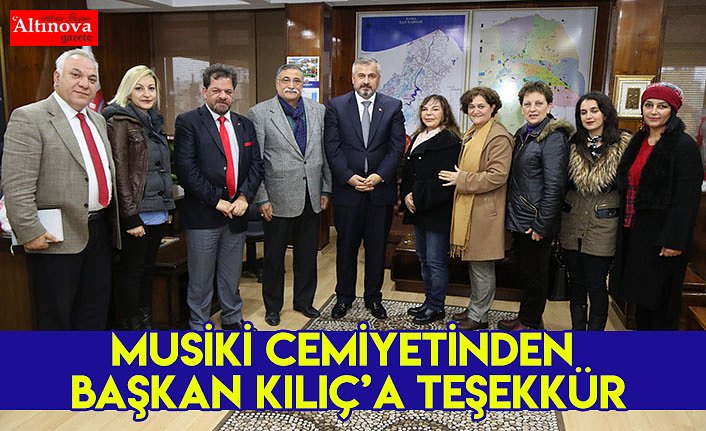 MUSİKİ CEMİYETİNDEN BAŞKAN KILIÇ’A TEŞEKKÜR