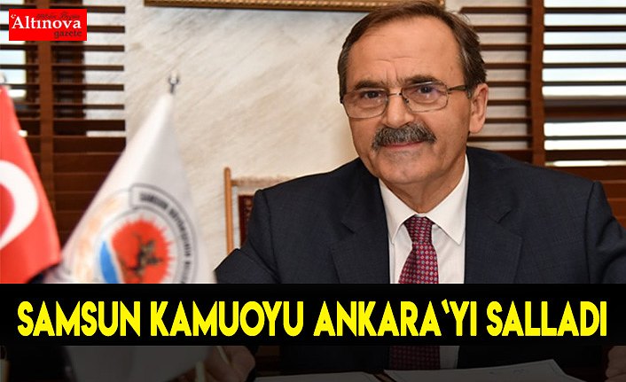 SAMSUN KAMUOYU ANKARAYI SALLADI