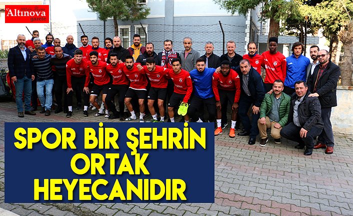SPOR BİR ŞEHRİN ORTAK HEYECANIDIR