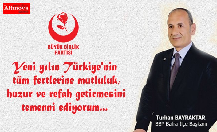 Turhan Bayraktar`dan yeni yıl mesajı