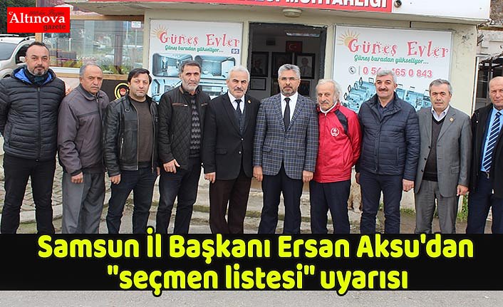 AK Parti Samsun İl Başkanı Ersan Aksu'dan "seçmen listesi" uyarısı