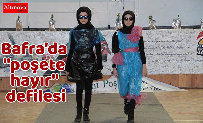 Bafra'da "poşete hayır" defilesi