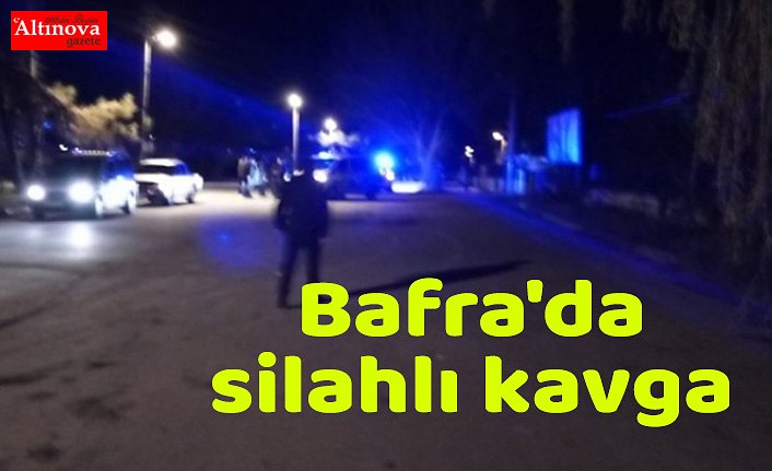 Bafra'da silahlı kavga