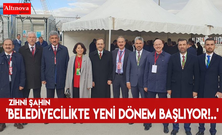 'BELEDİYECİLİKTE YENİ DÖNEM BAŞLIYOR!..'