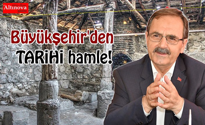 Büyükşehir'den TARİHİ hamle!